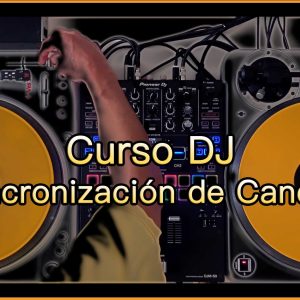 Academia Generación DJ - Curso DJ de Sincronización de Canciones